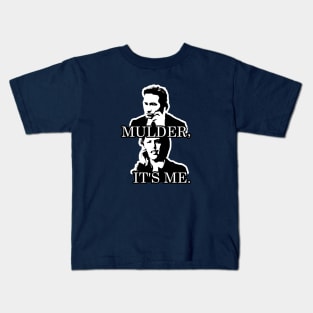 Mulder, It's Me. Kids T-Shirt